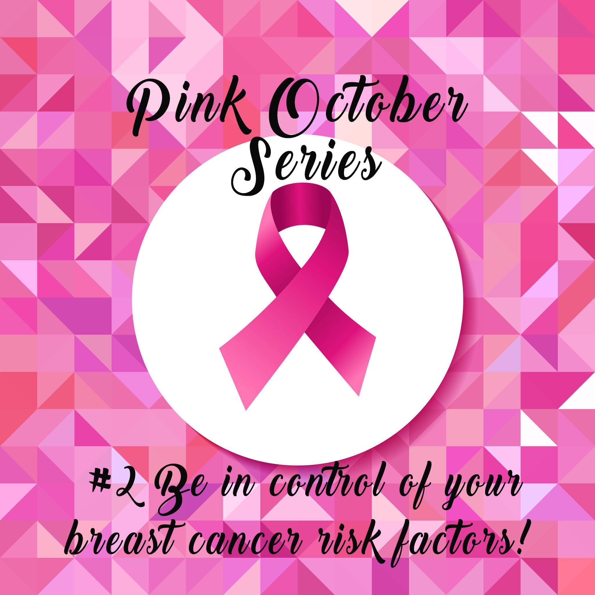 Pink October Series: Can I control my breast cancer risk factors?